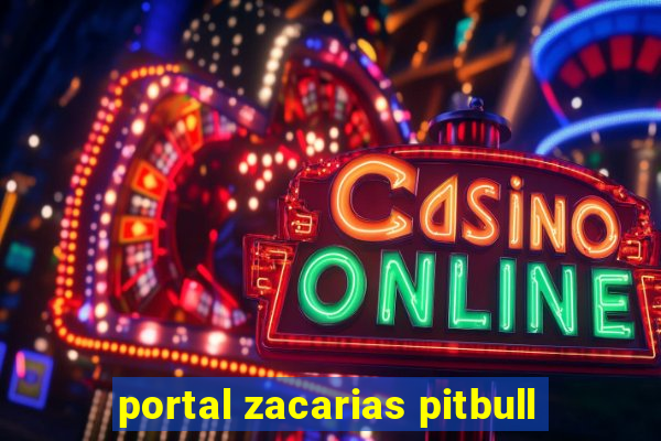 portal zacarias pitbull